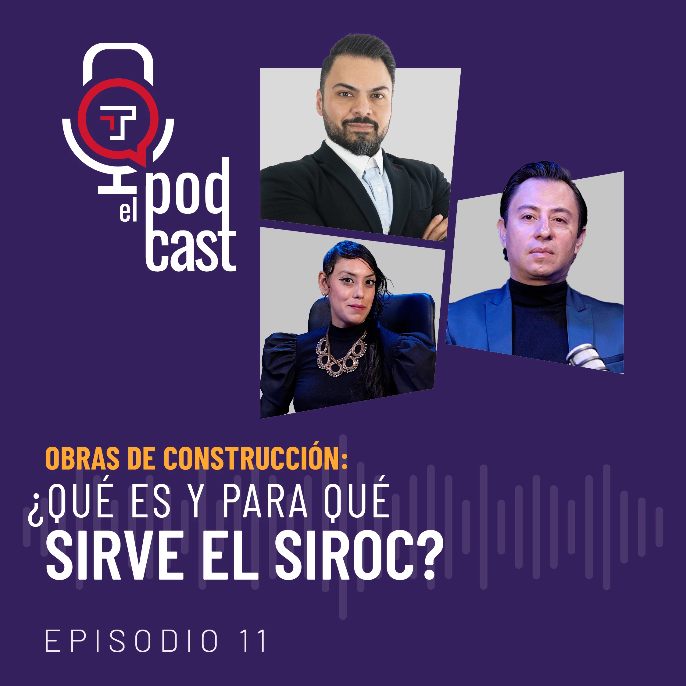 EP. 11 | T2 Obras de construcción: ¿Qué es y para qué sirve el SIROC?