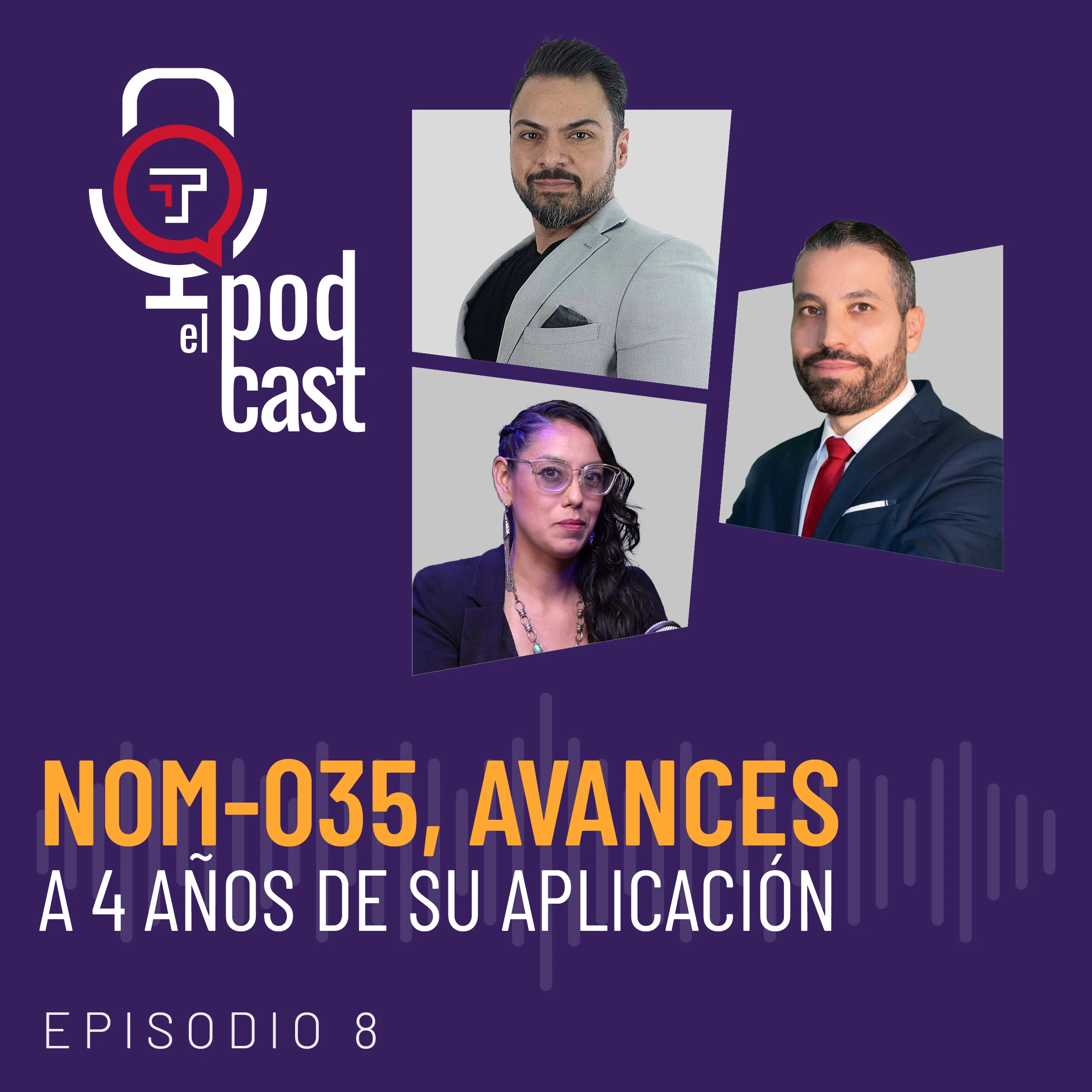 EP. 08 | T2 NOM-035 Avances a 4 años de su aplicación