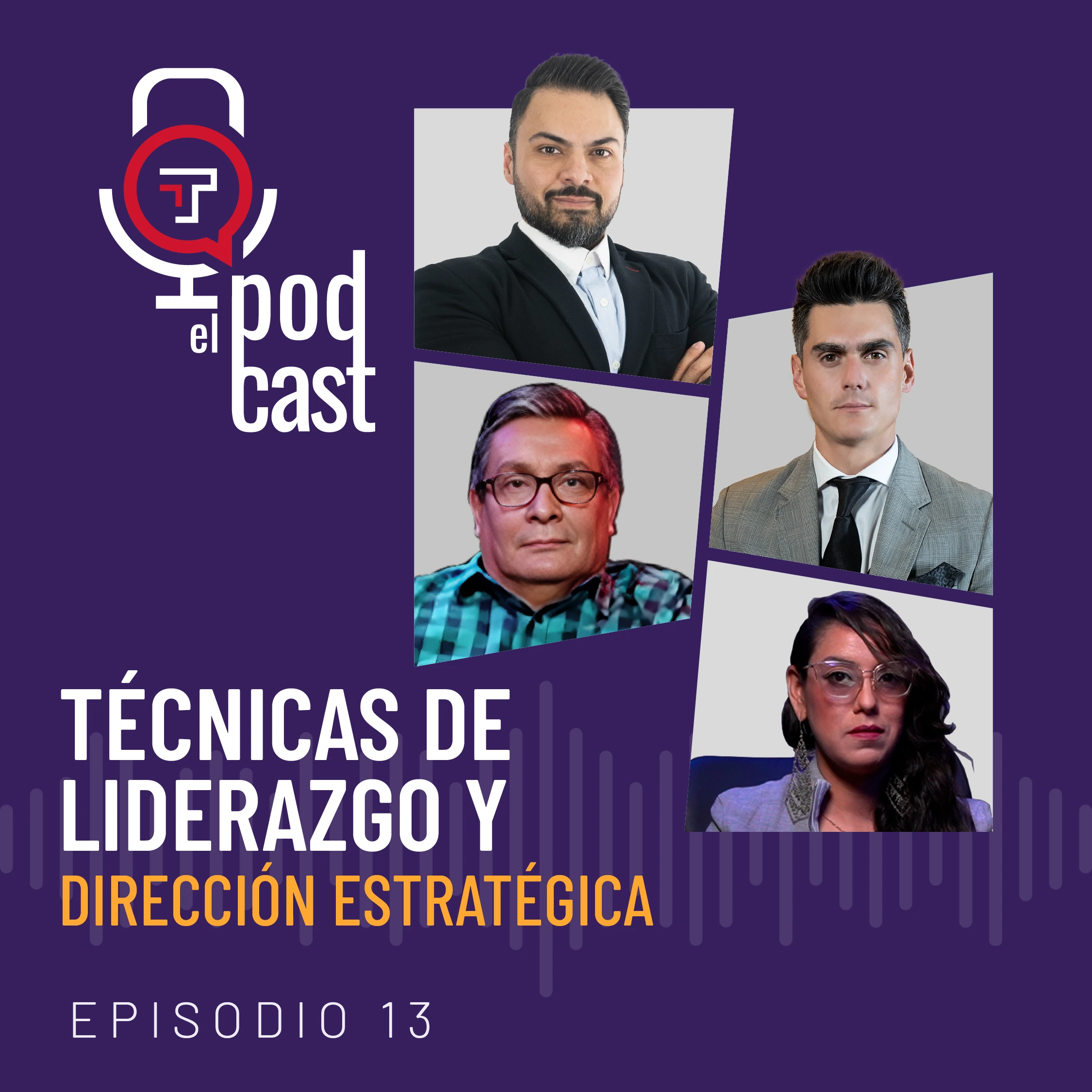 EP. 13 | T2 Técnicas de liderazgo y dirección estratégica