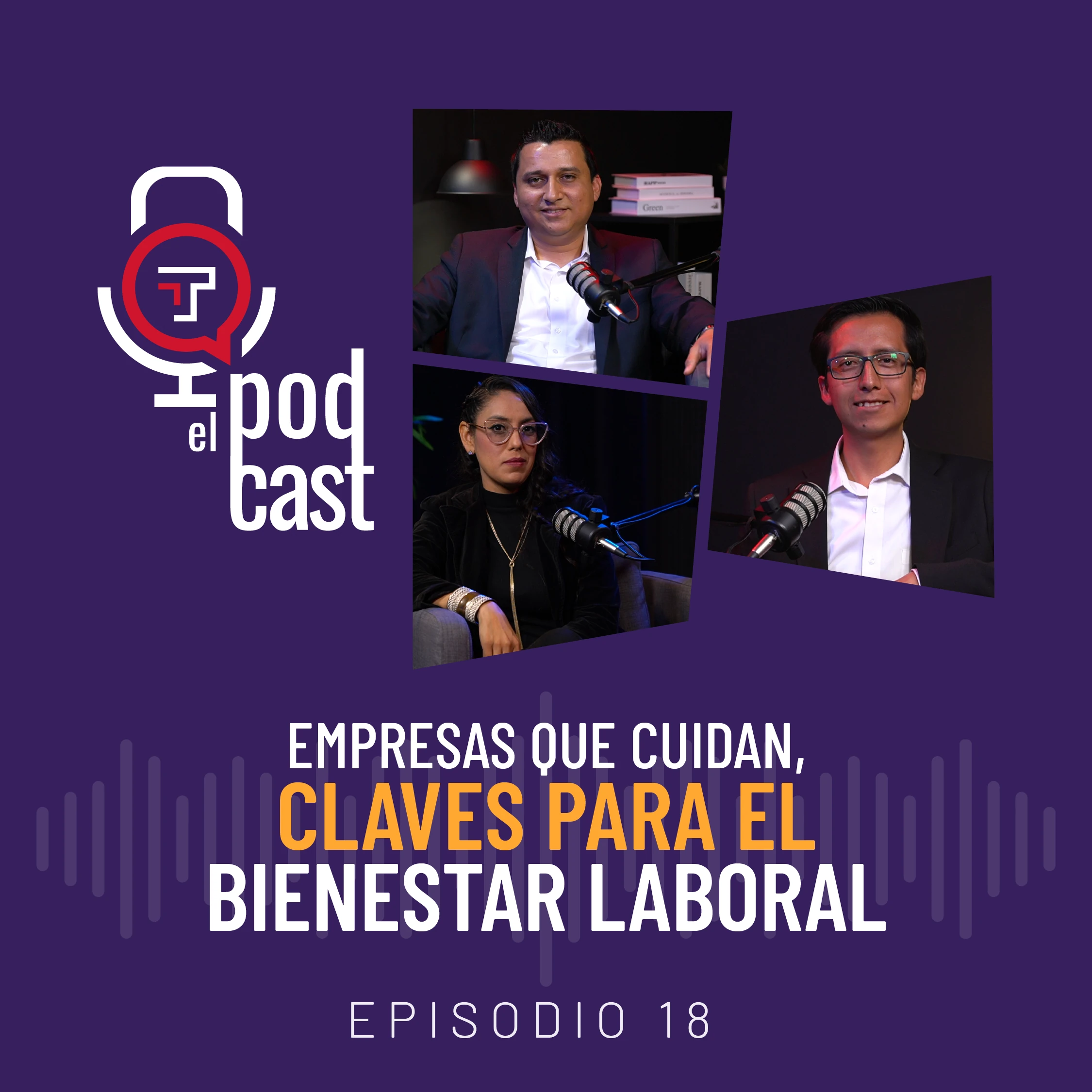 EP. 18 | T2 Empresas que cuidan, claves para el bienestar laboral