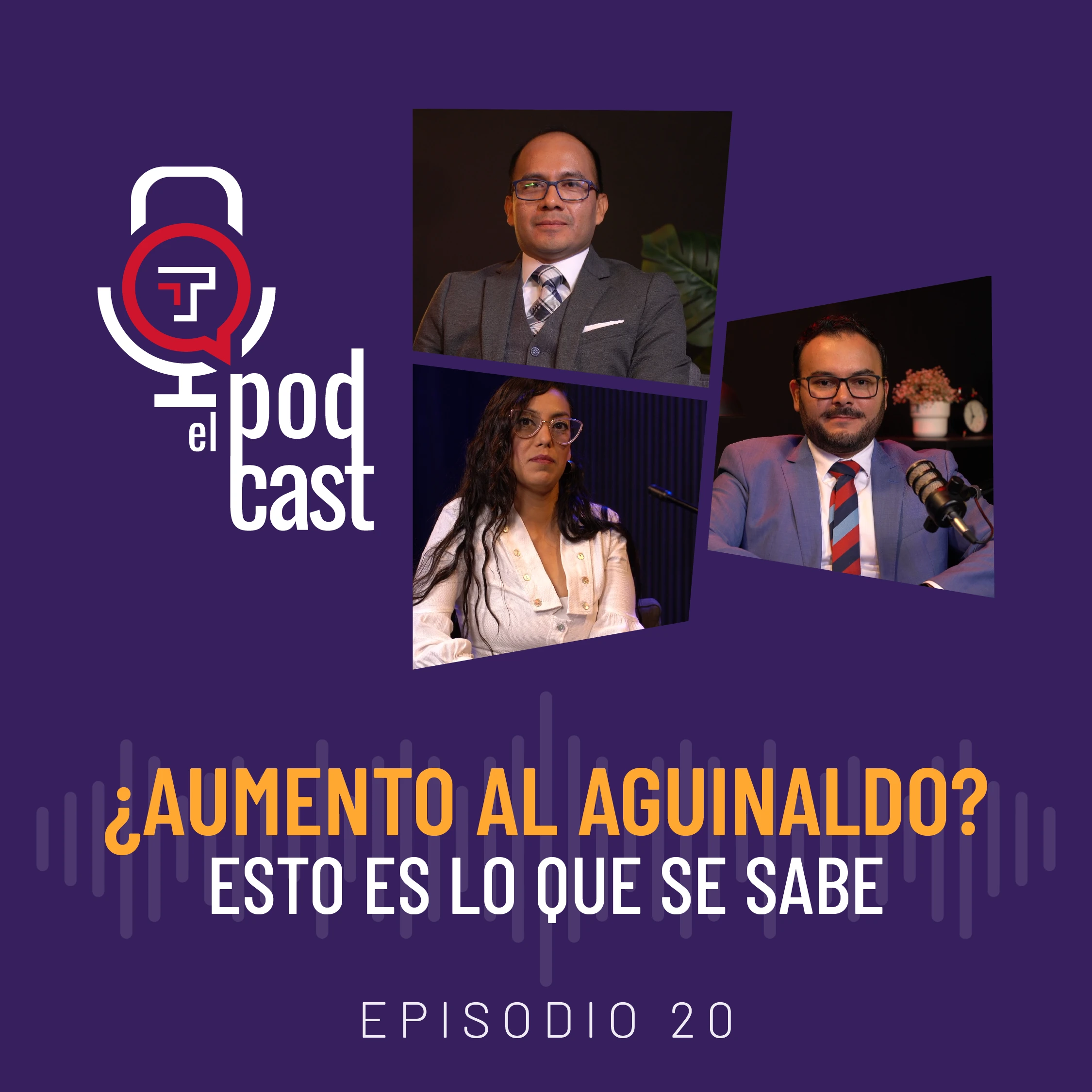 EP. 20 | T2 ¿Aumento al aguinaldo? Esto es lo que se sabe