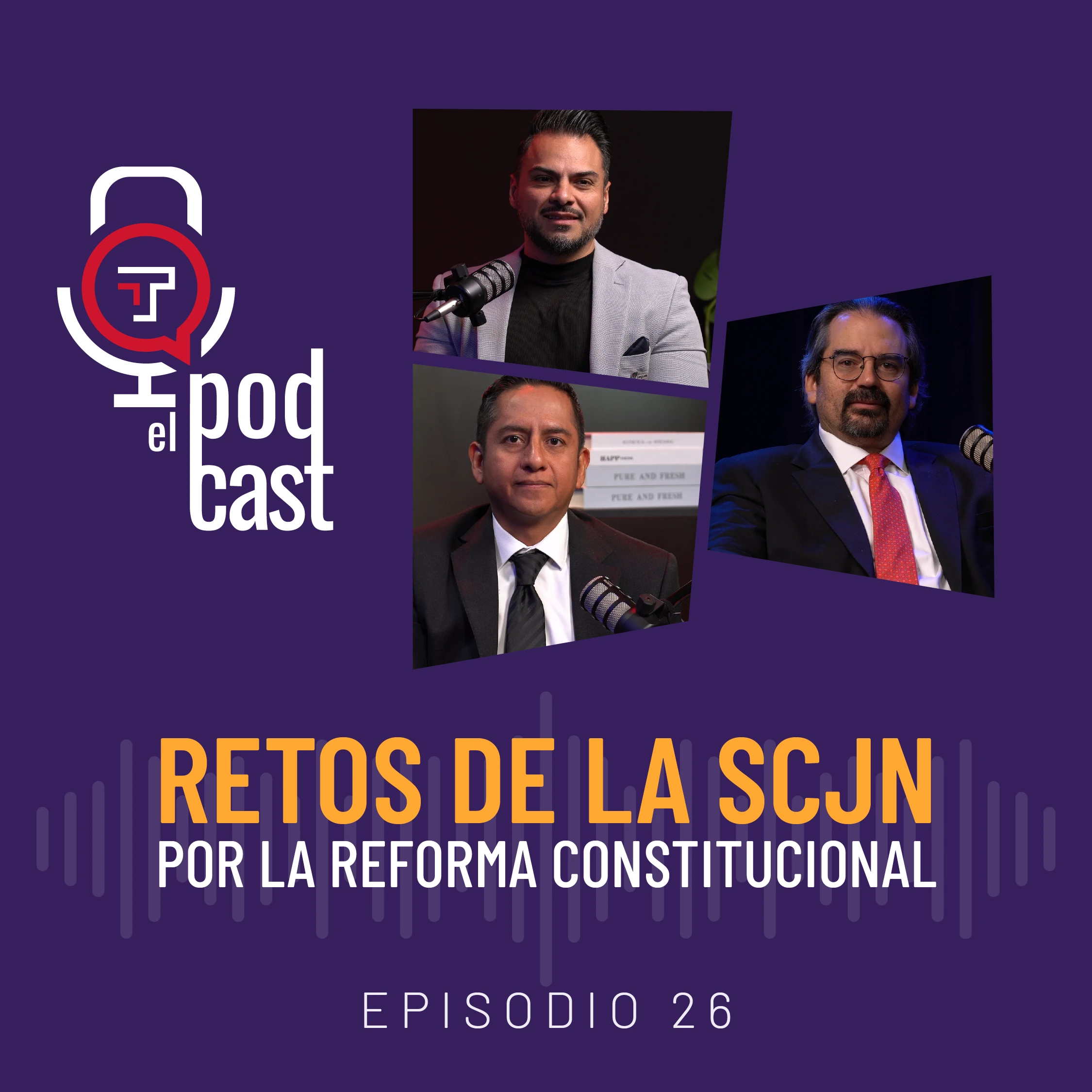 EP. 26 | T2 Retos de la SCJN por la reforma constitucional