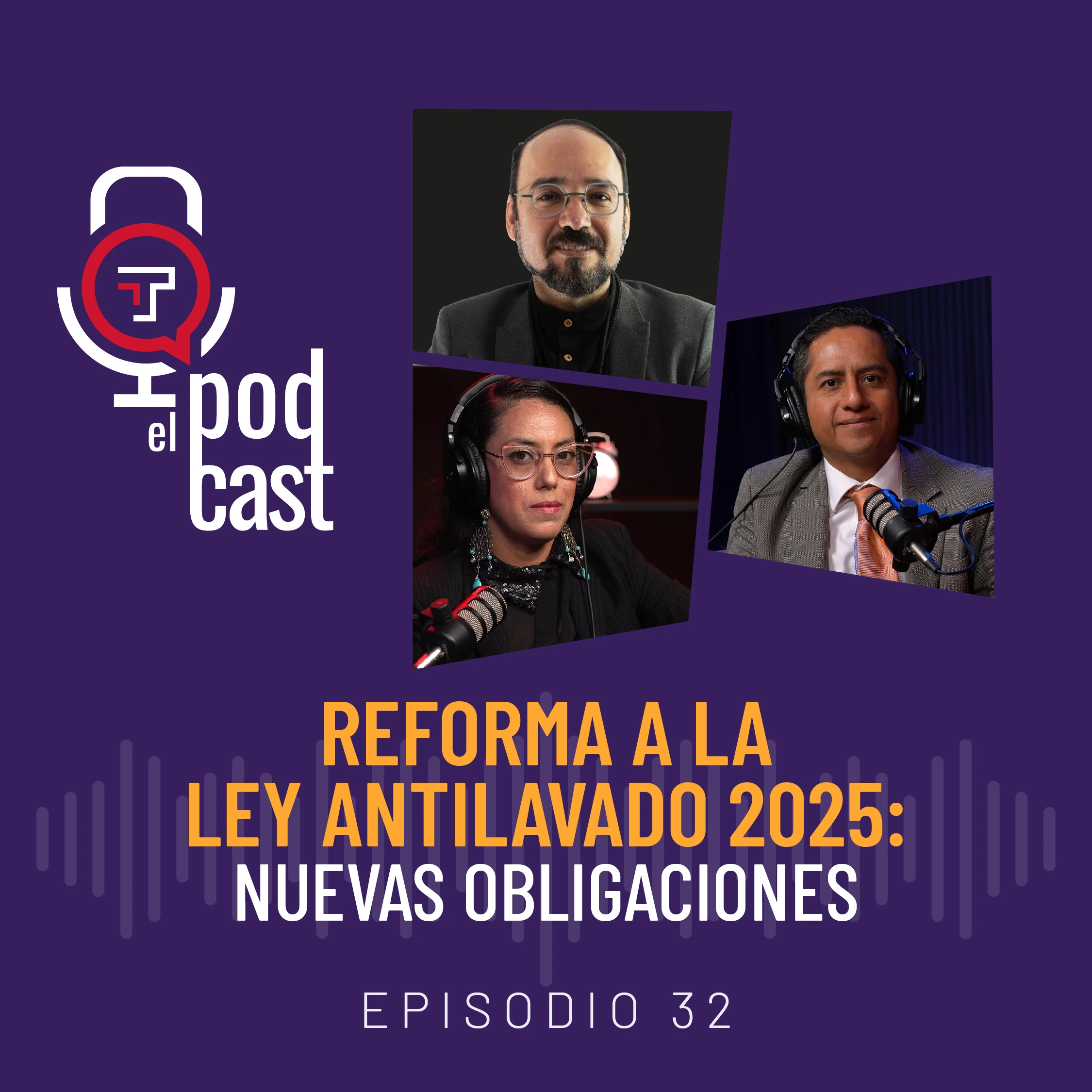 EP. 32 | T2 Reforma a la ley antilavado 2025: nuevas obligaciones